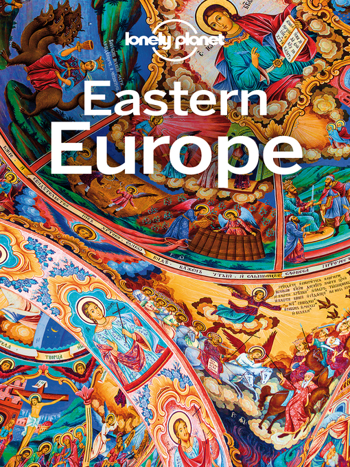 Title details for Lonely Planet Eastern Europe by Lonely Planet;Mark Baker;Tamara Sheward;Anita Isalska;Hugh McNaughtan;Lorna Parkes;Greg Bloom;M... - Available